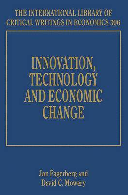 Jan Fagerberg, David C. Mowery - Innovation, Technology and Economic Change, Inbunden