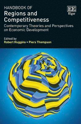 Robert Huggins, Piers Thompson - Handbook of Regions and Competitiveness, Inbunden