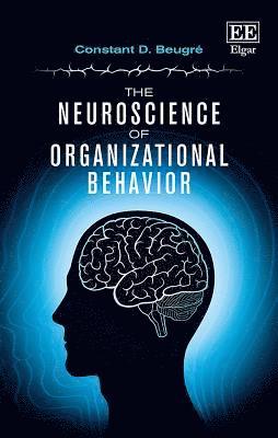 The Neuroscience of Organizational Behavior 1