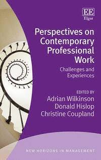 Adrian Wilkinson, Donald Hislop, Christine Coupland - Perspectives on Contemporary Professional Work, Inbunden