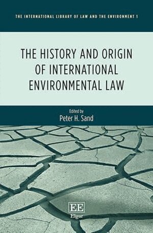 Peter H. Sand - History and Origin of International Environmental Law, Inbunden
