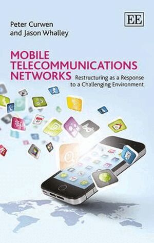 Peter Curwen, Jason Whalley - Mobile Telecommunications Networks, Inbunden