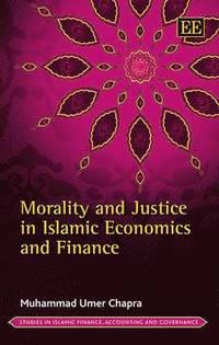 bokomslag Morality and Justice in Islamic Economics and Finance