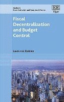 Laura Von Daniels - Fiscal Decentralization and Budget Control, Inbunden