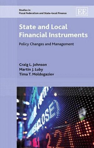 Craig L. Johnson, Martin J. Luby, Tima T. Moldogaziev - State and Local Financial Instruments, Inbunden