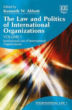 Kenneth W. Abbott - Law and Politics of International Organizations, Inbunden
