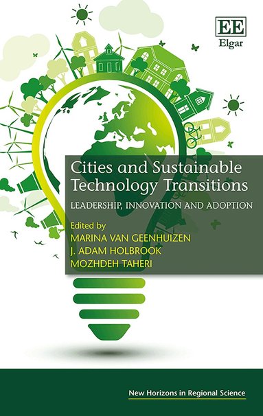 Marina van Geenhuizen, J. Adam Holbrook, Mozhdeh Taheri - Cities and Sustainable Technology Transitions, Inbunden