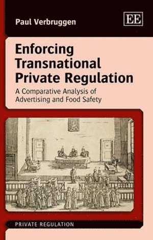 Paul Verbruggen - Enforcing Transnational Private Regulation, Inbunden