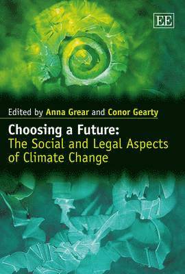 Anna Grear, Conor Gearty - Choosing a Future, Inbunden