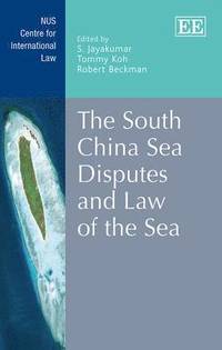 bokomslag The South China Sea Disputes and Law of the Sea