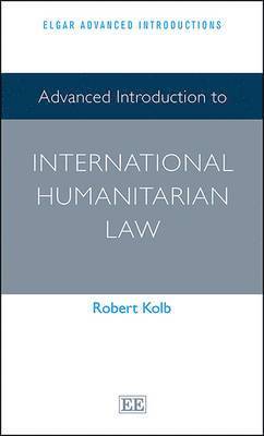 Advanced Introduction to International Humanitarian Law 1