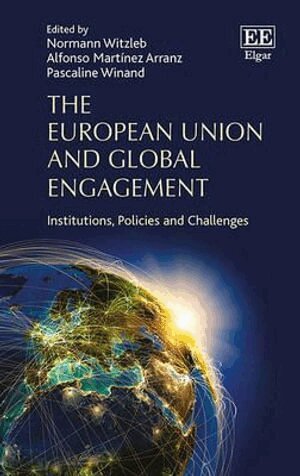 Normann Witzleb, Alfonso Martínez Arranz, Pascaline Winand Winand - European Union and Global Engagement, Inbunden