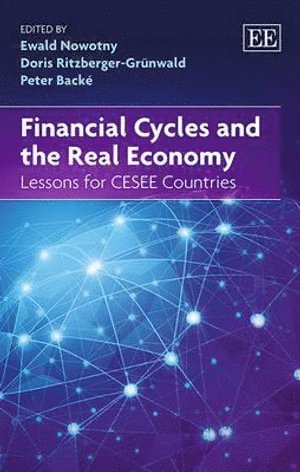 Ewald Nowotny, Doris Ritzberger-Grünwald, Peter Backé - Financial Cycles and the Real Economy, Inbunden