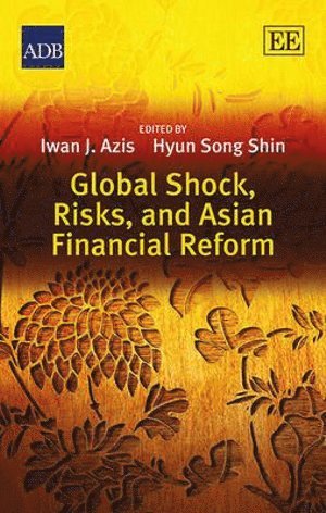 Global Shock, Risks, and Asian Financial Reform 1