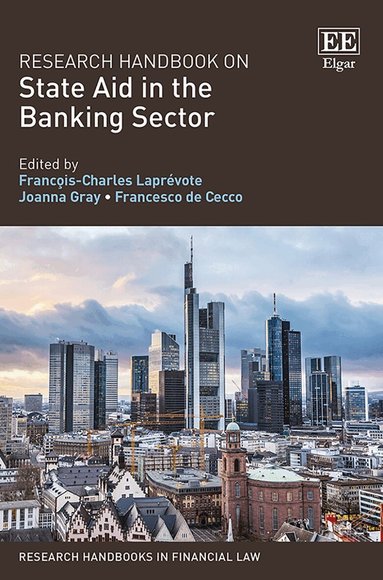 François-Charles Laprévote, Joanna Gray, Francesco De Cecco - Research Handbook on State Aid in the Banking Sector, Inbunden