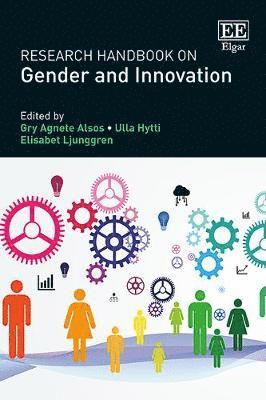 Gry A. Alsos, Ulla Hytti, Elisabet Ljunggren - Research Handbook on Gender and Innovation, Häftad