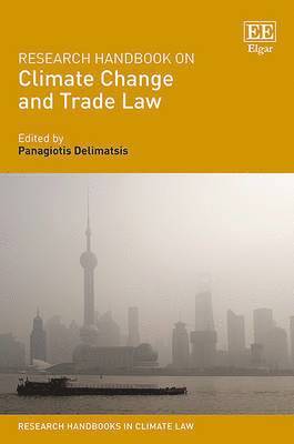 Panagiotis Delimatsis - Research Handbook on Climate Change and Trade Law, Inbunden