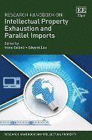 Irene Calboli, Edward Lee - Research Handbook on Intellectual Property Exhaustion and Parallel Imports, Inbunden