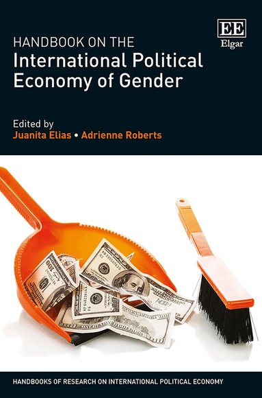 Juanita Elias, Adrienne Roberts - Handbook on the International Political Economy of Gender, Inbunden