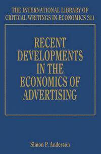 Simon P. Anderson - Recent Developments in the Economics of Advertising, Inbunden