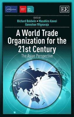 A World Trade Organization for the 21st Century 1
