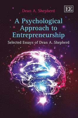 Dean A. Shepherd - Psychological Approach to Entrepreneurship, Inbunden