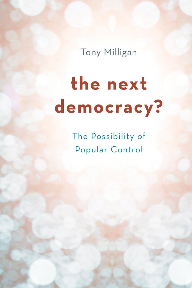 Tony Milligan - Next Democracy?, Inbunden