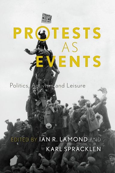 Ian R Lamond, Karl Spracklen - Protests as Events, Inbunden
