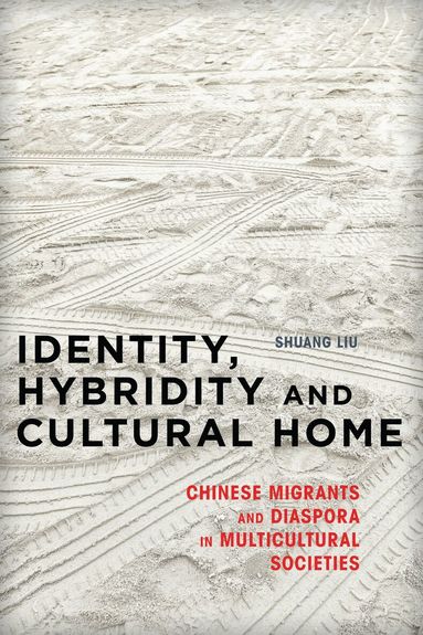 Shuang Liu - Identity, Hybridity and Cultural Home, Häftad