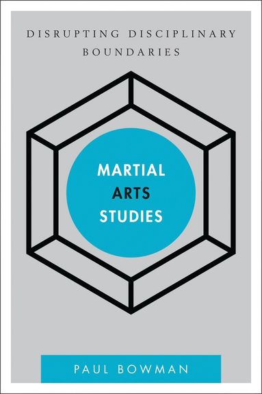 Paul Bowman - Martial Arts Studies, Inbunden