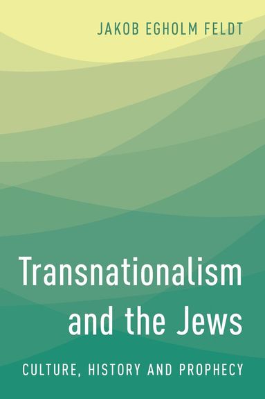 Jakob Egholm Feldt - Transnationalism and the Jews, Häftad