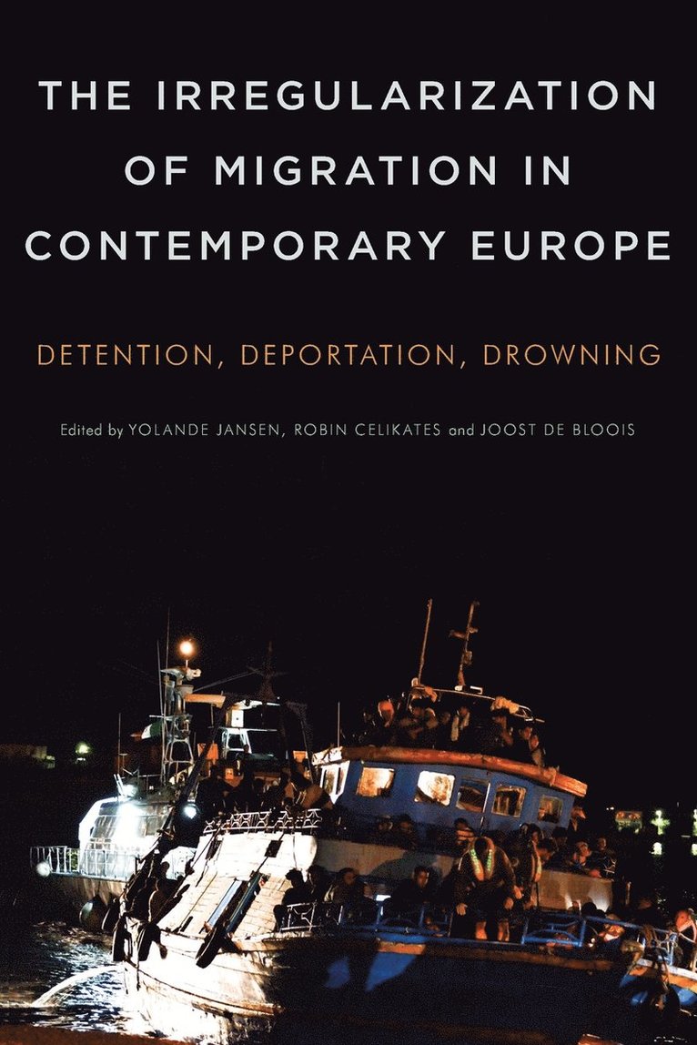 Yolande Jansen, Robin Celikates, Joost de Bloois, Joost De Bloois - Irregularization of Migration in Contemporary Europe, Häftad