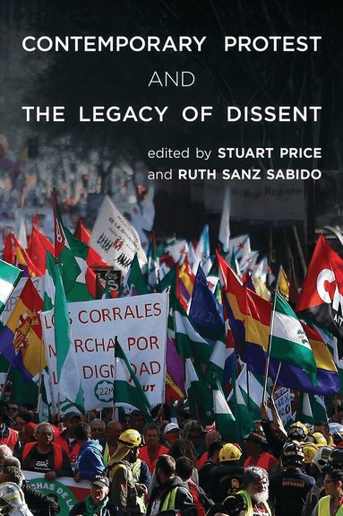 Stuart Price, Ruth Sanz Sabido - Contemporary Protest and the Legacy of Dissent, Inbunden