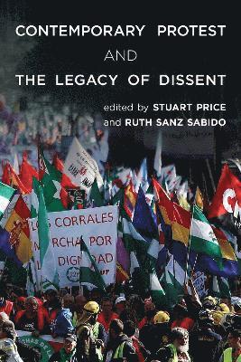 Stuart Price, Ruth Sanz Sabido, Ruth Sanz Sabido - Contemporary Protest and the Legacy of Dissent, Inbunden