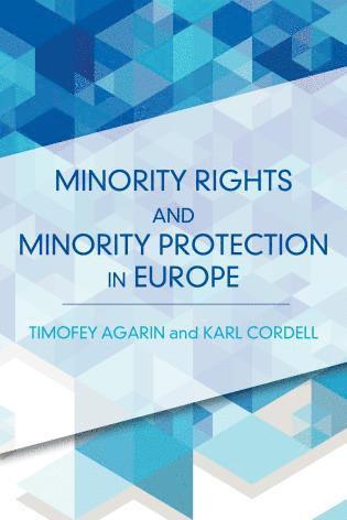 Timofey Agarin, Karl Cordell - Minority Rights and Minority Protection in Europe, Inbunden