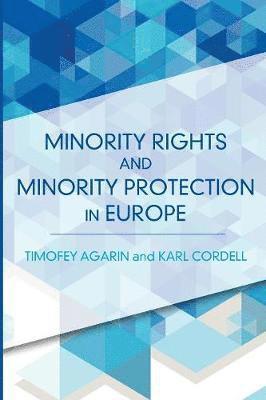 Timofey Agarin, Karl Cordell - Minority Rights and Minority Protection in Europe, Häftad