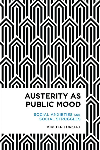 Kirsten Forkert - Austerity as Public Mood, Häftad