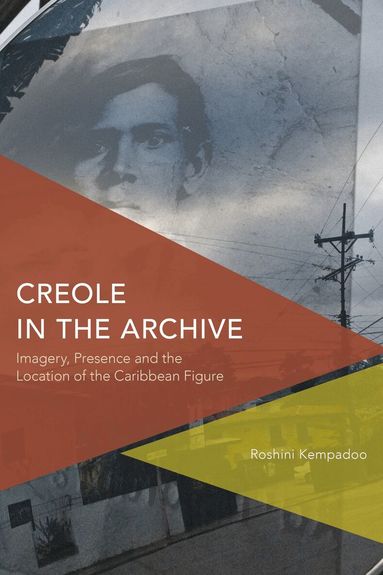 Roshini Kempadoo - Creole in the Archive, Häftad