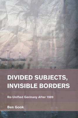 Ben Gook - Divided Subjects, Invisible Borders, Inbunden
