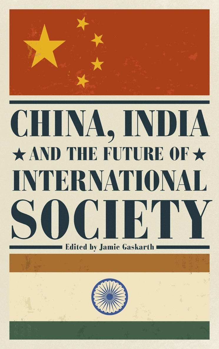 China, India and the Future of International Society 1