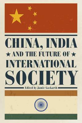 Jamie Gaskarth - China, India and the Future of International Society, Häftad