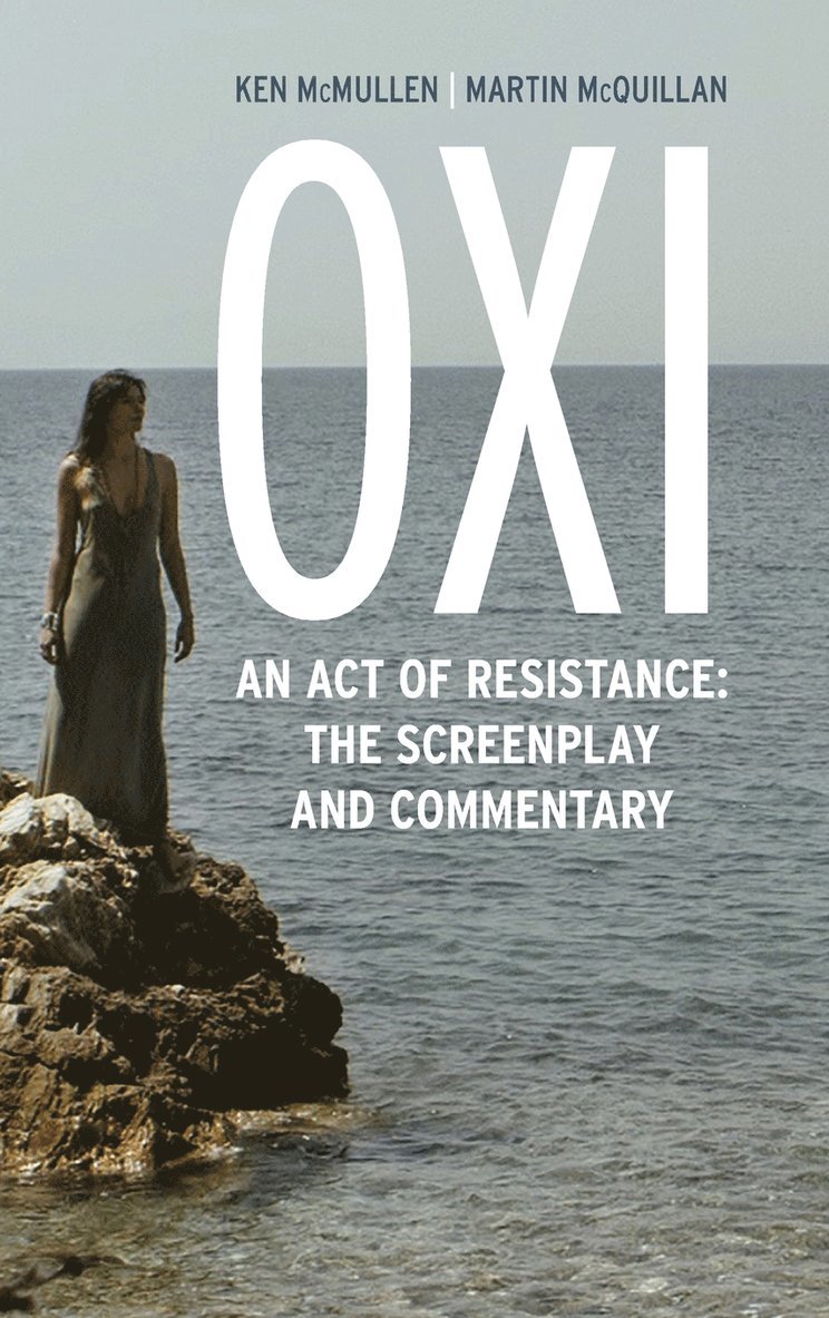 Ken McMullen, Martin McQuillan, Ken Mcmullen, Martin Mcquillan - Oxi: An Act of Resistance, Inbunden