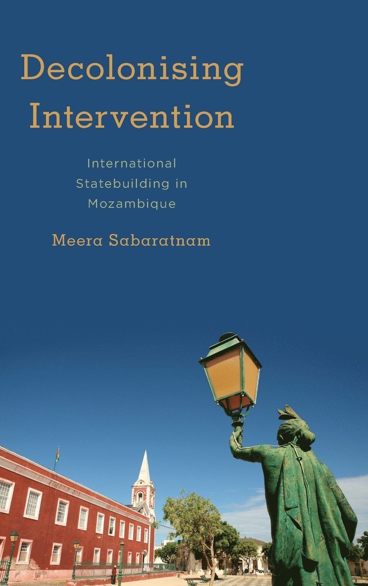 Meera Sabaratnam - Decolonising Intervention, Inbunden