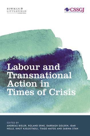 Andreas Bieler, Roland Erne, Darragh Golden, Idar Helle, Knut Kjeldstadli, Tiago Matos, Sabina Stan - Labour and Transnational Action in Times of Crisis, Inbunden