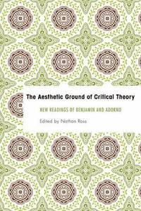 bokomslag The Aesthetic Ground of Critical Theory