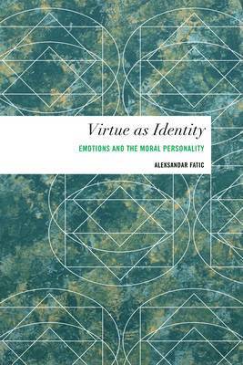 Aleksandar Fatic - Virtue as Identity, Inbunden