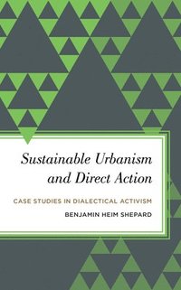 bokomslag Sustainable Urbanism and Direct Action