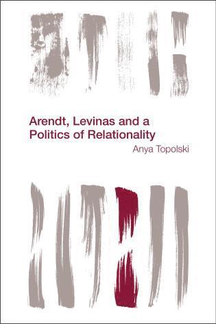 Anya Topolski - Arendt, Levinas and a Politics of Relationality, Häftad