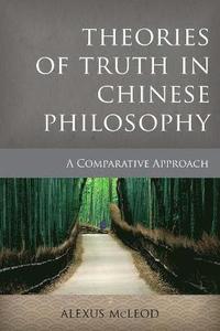 bokomslag Theories of Truth in Chinese Philosophy