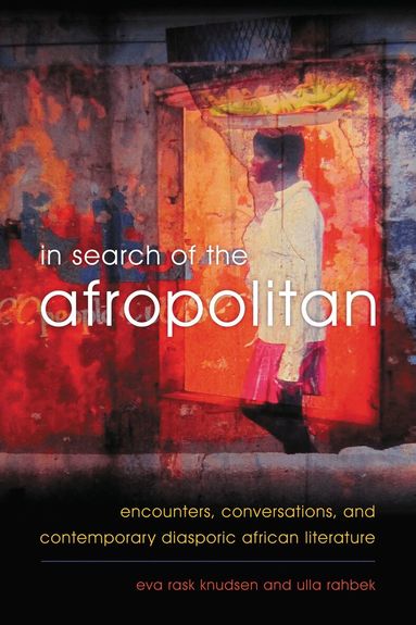 Eva  Rask Knudsen, Ulla Rahbek - In Search of the Afropolitan, Inbunden